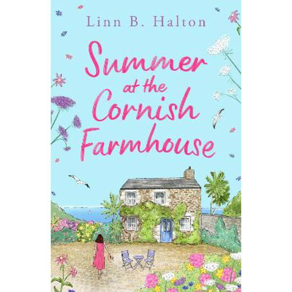 Summer at the Cornish Farmhouse: Escape to Cornwall with a BRAND NEW feel-good romantic read! (Paperback) - Linn B. Halton